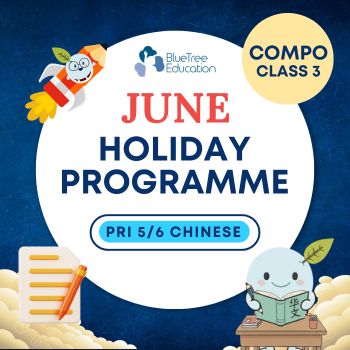 MAP JUNE 2026 Primary 5/6 Chinese – Class 3 [Hybrid] : Compo 3
