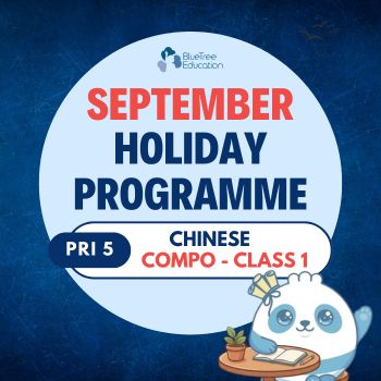 MAP SEPT 2026 Primary 5 Chinese – Class 1 [Hybrid] : Compo Writing Skills 1 Beginning & Ending