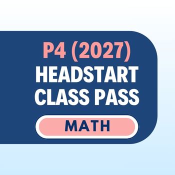 Headstart Class Pass: Primary 4 (2027) Maths [$75 for 2-week Class Pass]