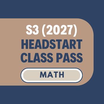 Headstart Class Pass : Secondary 3 (2027) Maths [$75 for 2-week Class Pass]