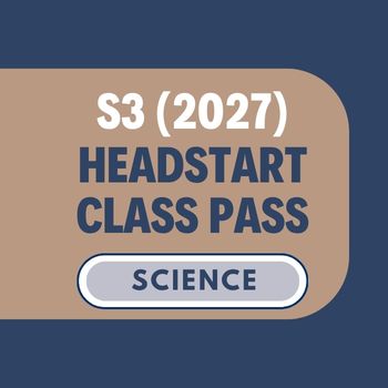 Headstart Class Pass : Secondary 3 (2027) Science [$75 for 2-week Class Pass]